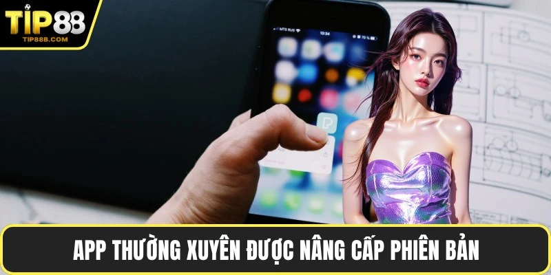 App thường xuyên được nâng cấp phiên bản