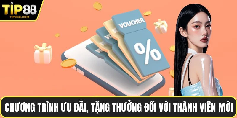 Trang chủ 11 Chương trình ưu đãi, tặng thưởng đối với thành viên mới