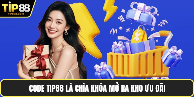 Code TIP88 – Toàn Bộ Các Ưu Đãi, Cách Nhận Và Sử Dụng 2 Code TIP88 là chìa khóa mở ra kho ưu đãi