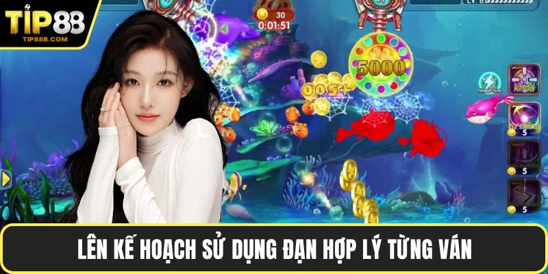 Lên kế hoạch sử dụng đạn hợp lý từng ván