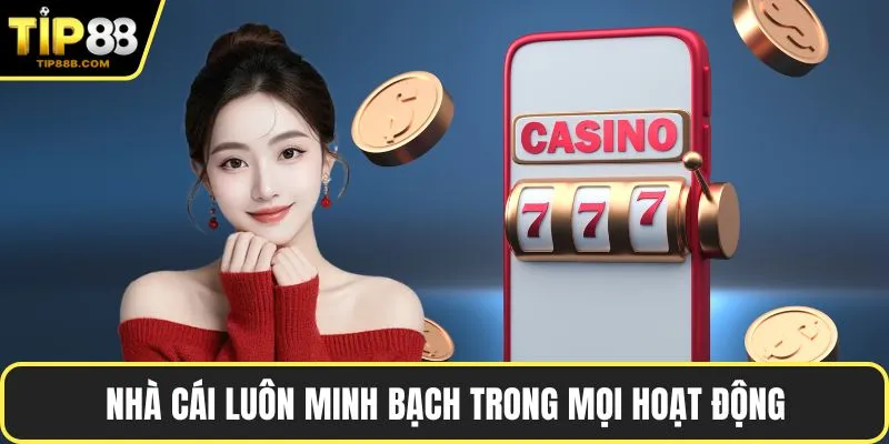 Nhà cái luôn minh bạch trong mọi hoạt động