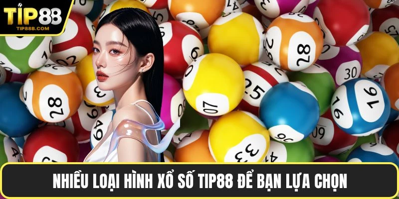 Trang chủ 6 Nhiều loại hình xổ số TIP88 để bạn lựa chọn