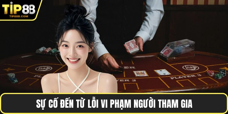 Sự cố đến từ lỗi vi phạm người tham gia