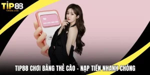 TIP88 chơi bằng thẻ cào