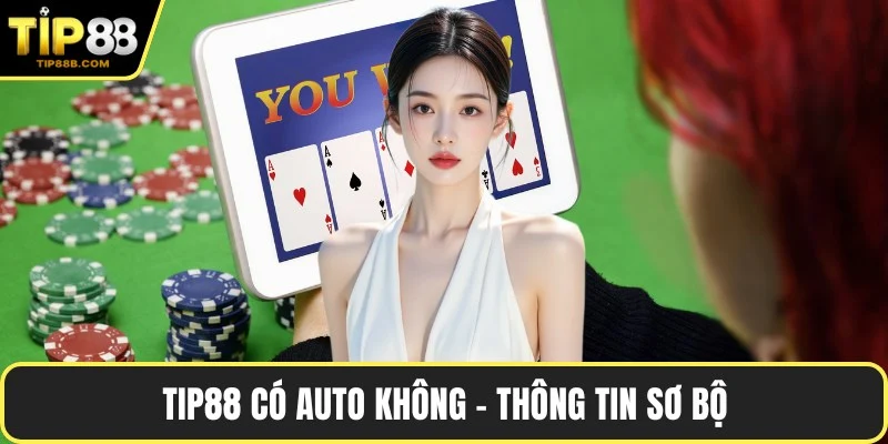 TIP88 có auto không - Thông tin sơ bộ