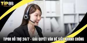 TIP88 hỗ trợ 24/7