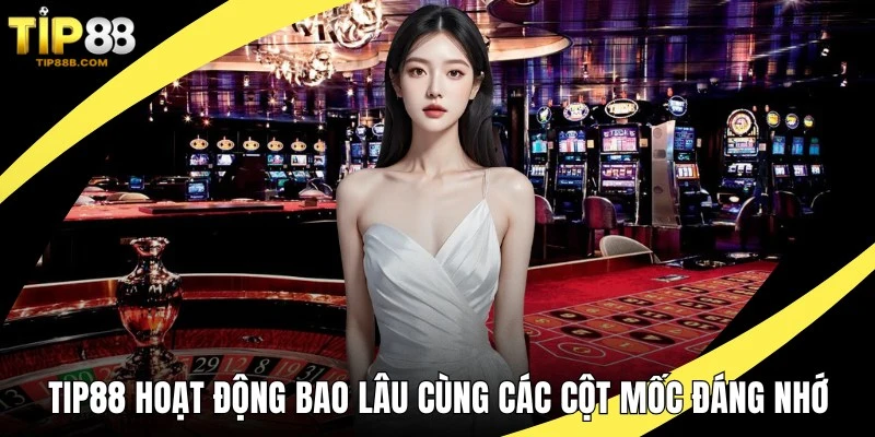 TIP88 hoạt động bao lâu